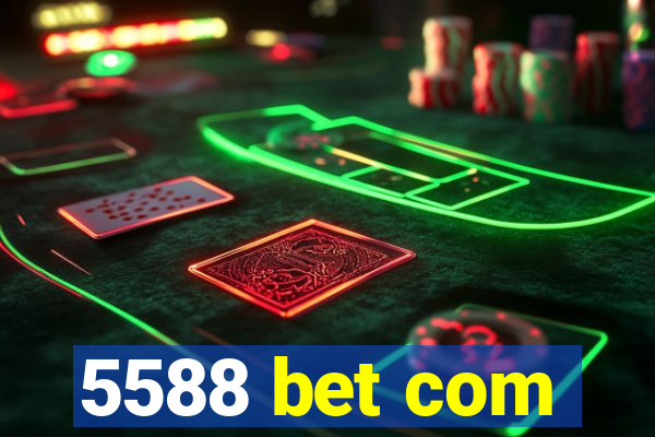 5588 bet com